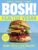 BOSH! Healthy Vegan: Over 80 Brand New Simple and Delicious Plant Based Recipes – £3.56 USED – VERY GOOD / £6.99 NEW!