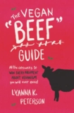 The Vegan “Beef” Guide: All the Answers to Win Every Argument About Veganism You Will Ever Need – ONLY £3.00, RRP £8.99